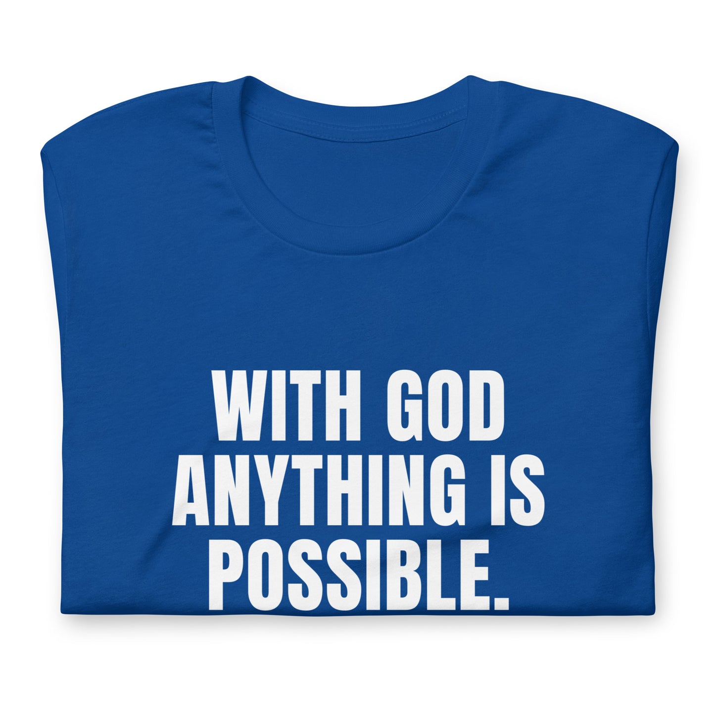 With God Anything Is Possible Faith-Based Unisex T-Shirt