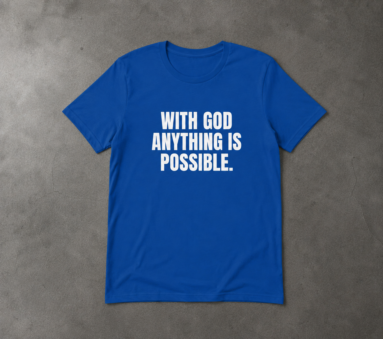 With God Anything Is Possible Faith-Based Unisex T-Shirt