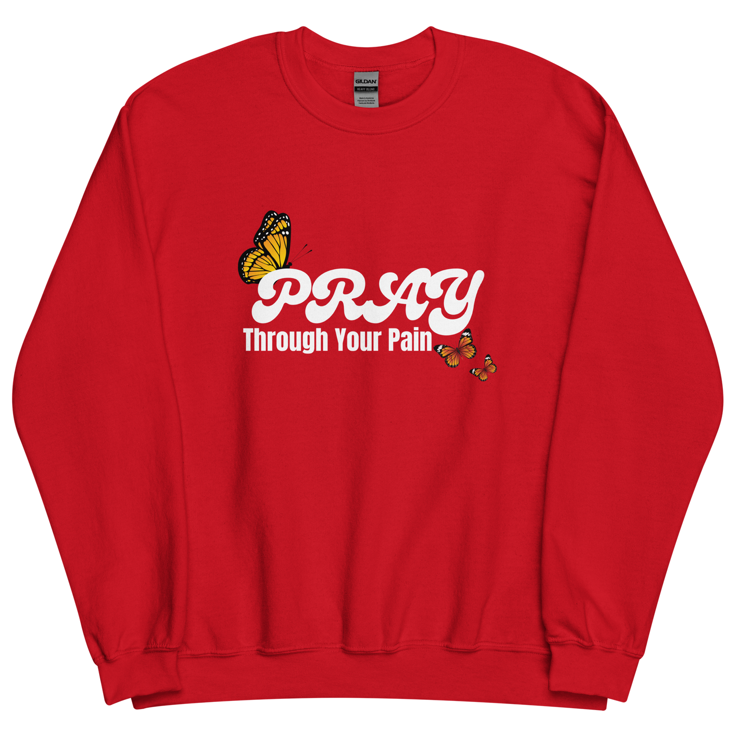 "Pray Through Your Pain" Unisex Sweatshirt