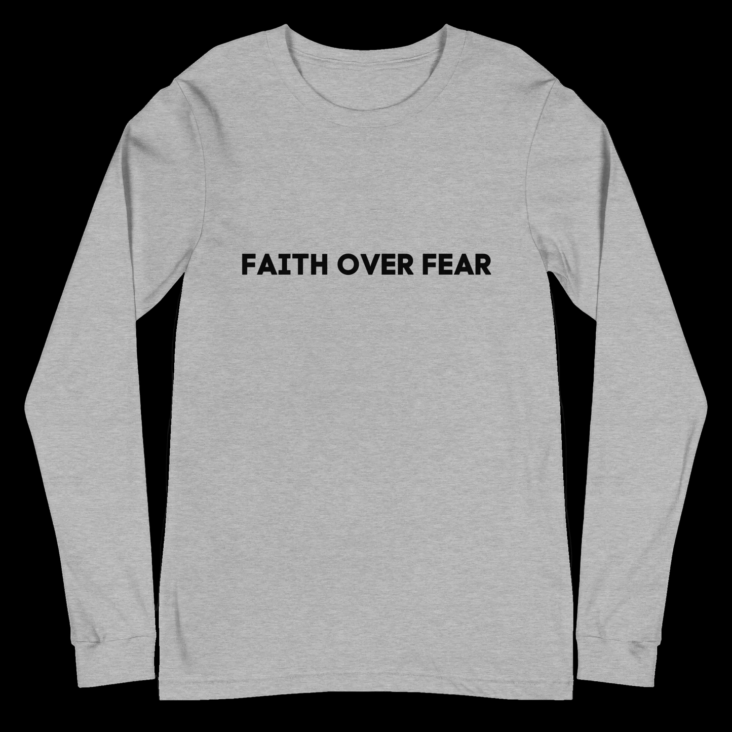 Faith Over Fear Faith-Based Unisex Long Sleeve T-Shirt