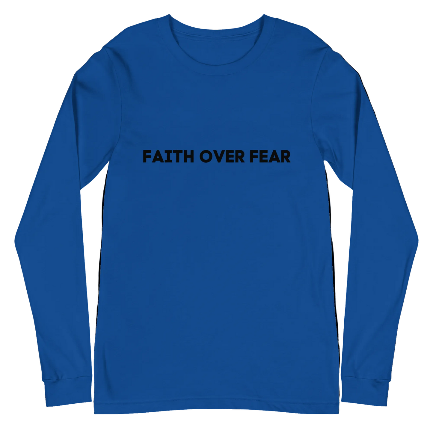 Faith Over Fear Faith-Based Unisex Long Sleeve T-Shirt