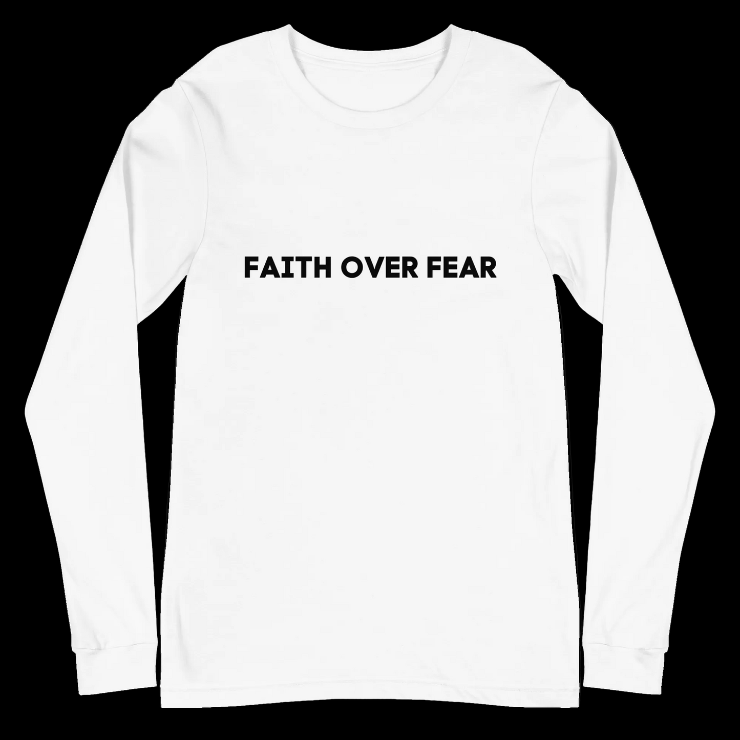 Faith Over Fear Faith-Based Unisex Long Sleeve T-Shirt