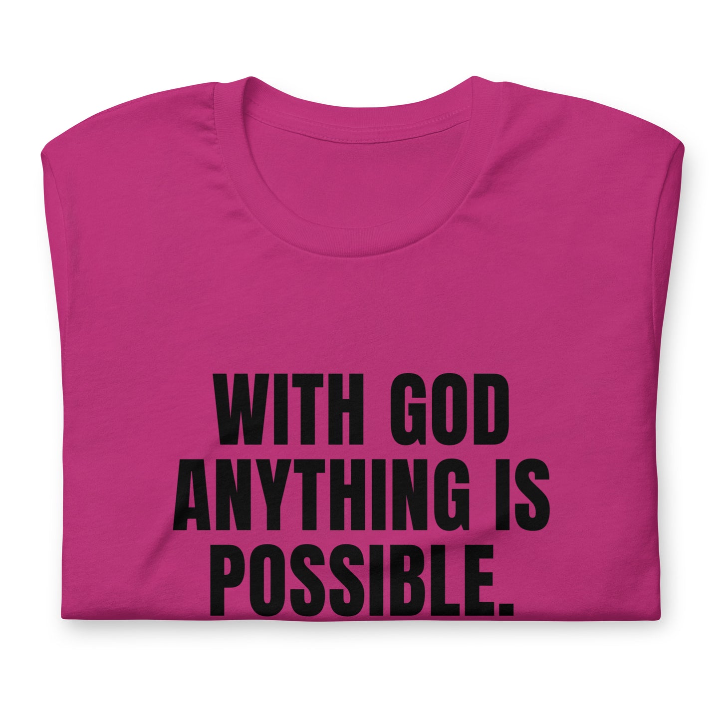 With God Anything Is Possible Faith-Based Unisex T-Shirt