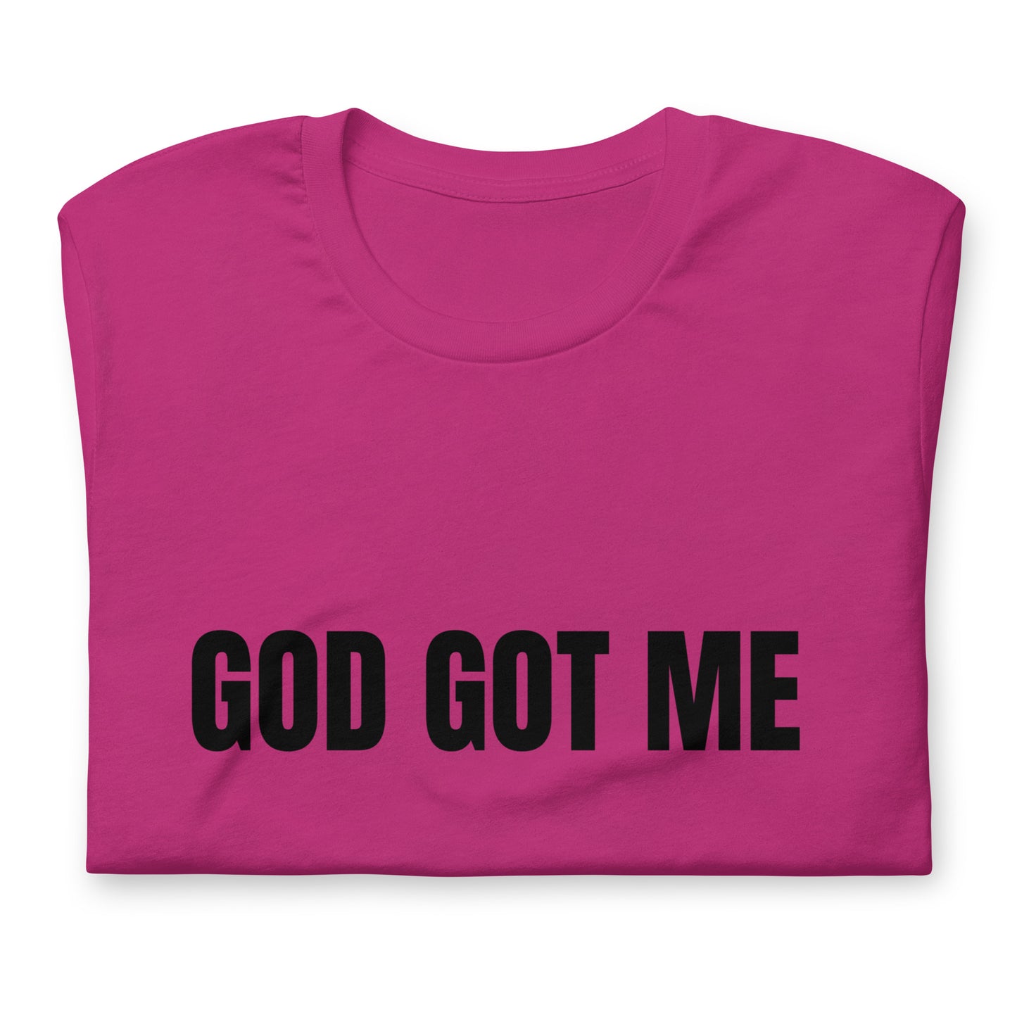 God Got Me Faith-Based Unisex T-Shirt | Christian T-Shirt