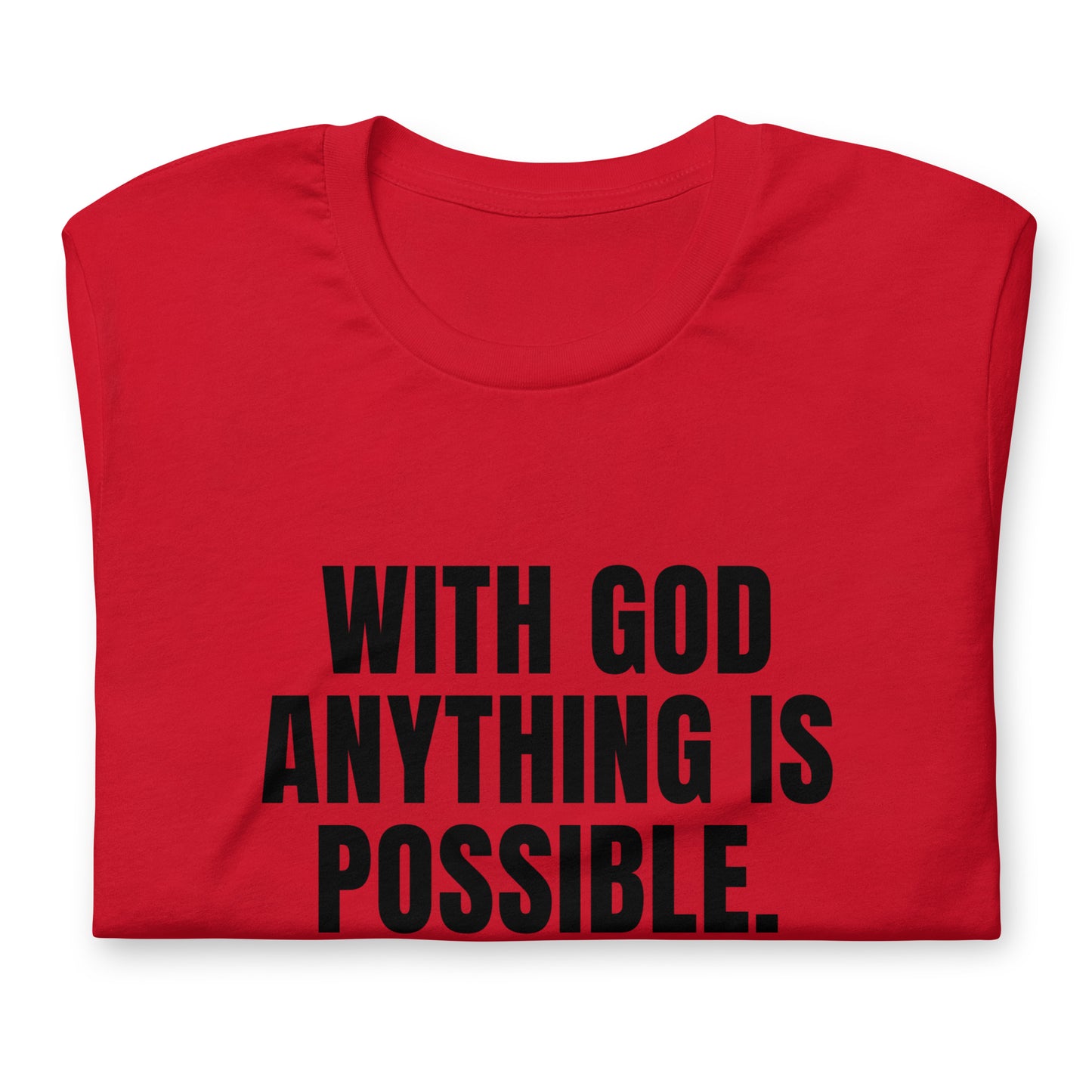 With God Anything Is Possible Faith-Based Unisex T-Shirt