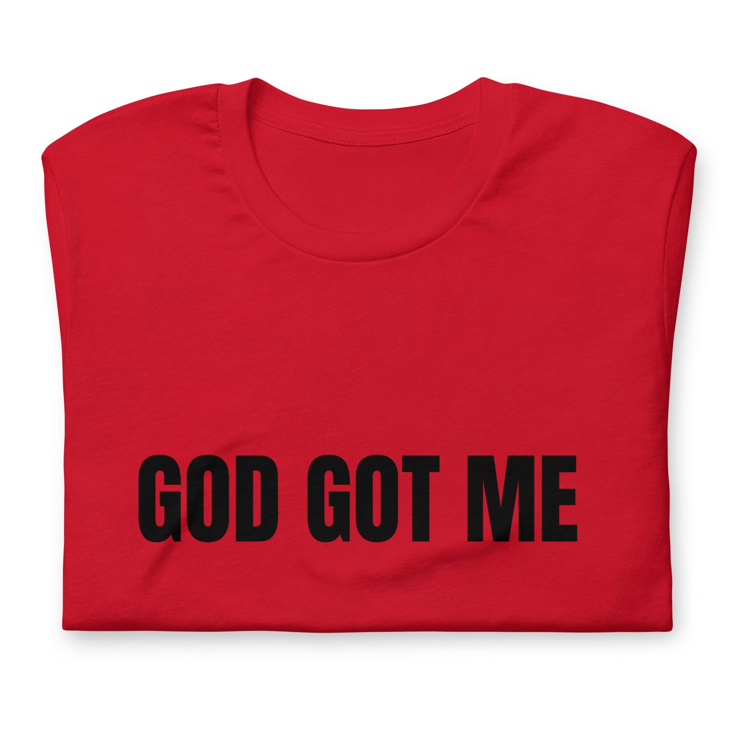 God Got Me Faith-Based Unisex T-Shirt | Christian T-Shirt