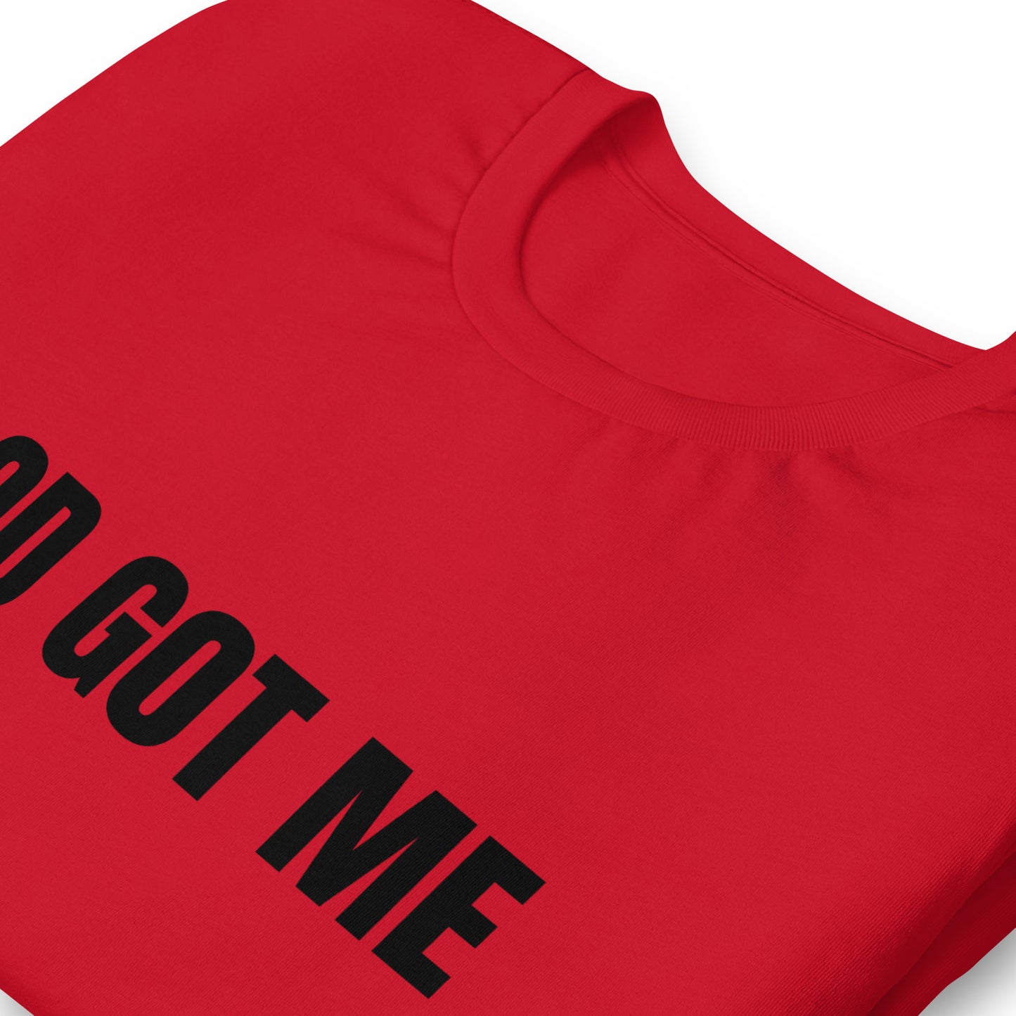 God Got Me Faith-Based Unisex T-Shirt | Christian T-Shirt