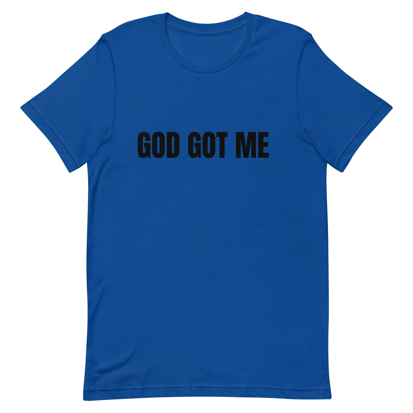 God Got Me Faith-Based Unisex T-Shirt | Christian T-Shirt