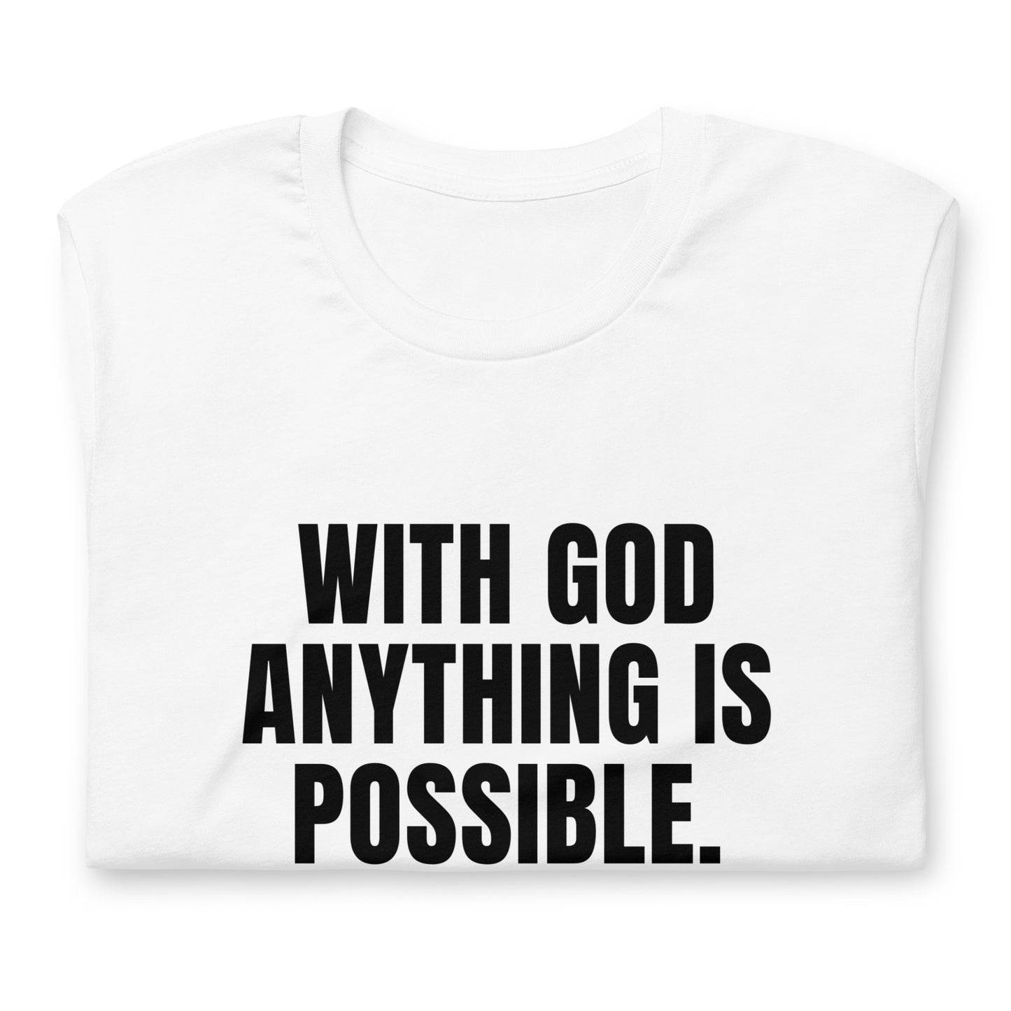 With God Anything Is Possible Faith-Based Unisex T-Shirt