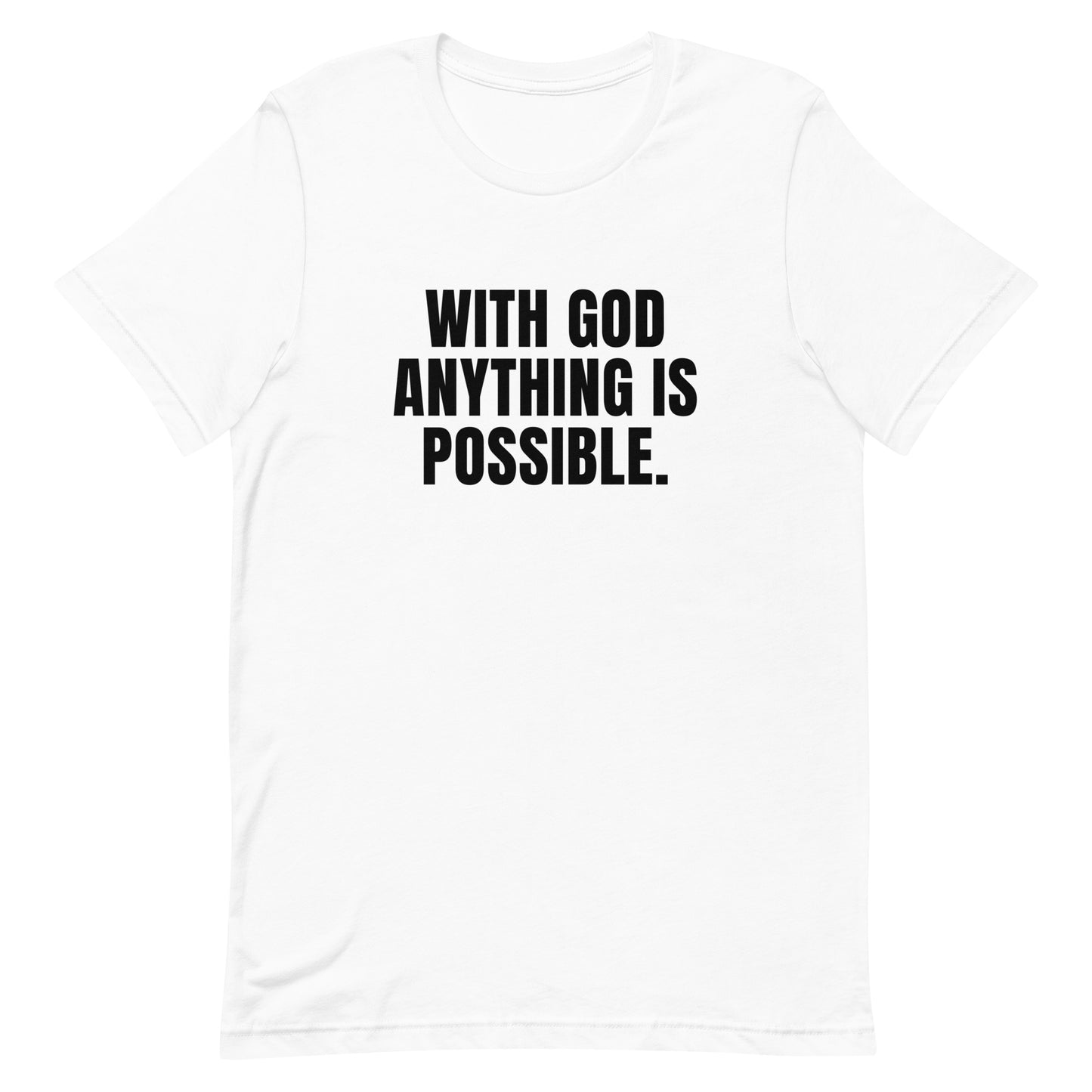 With God Anything Is Possible Faith-Based Unisex T-Shirt