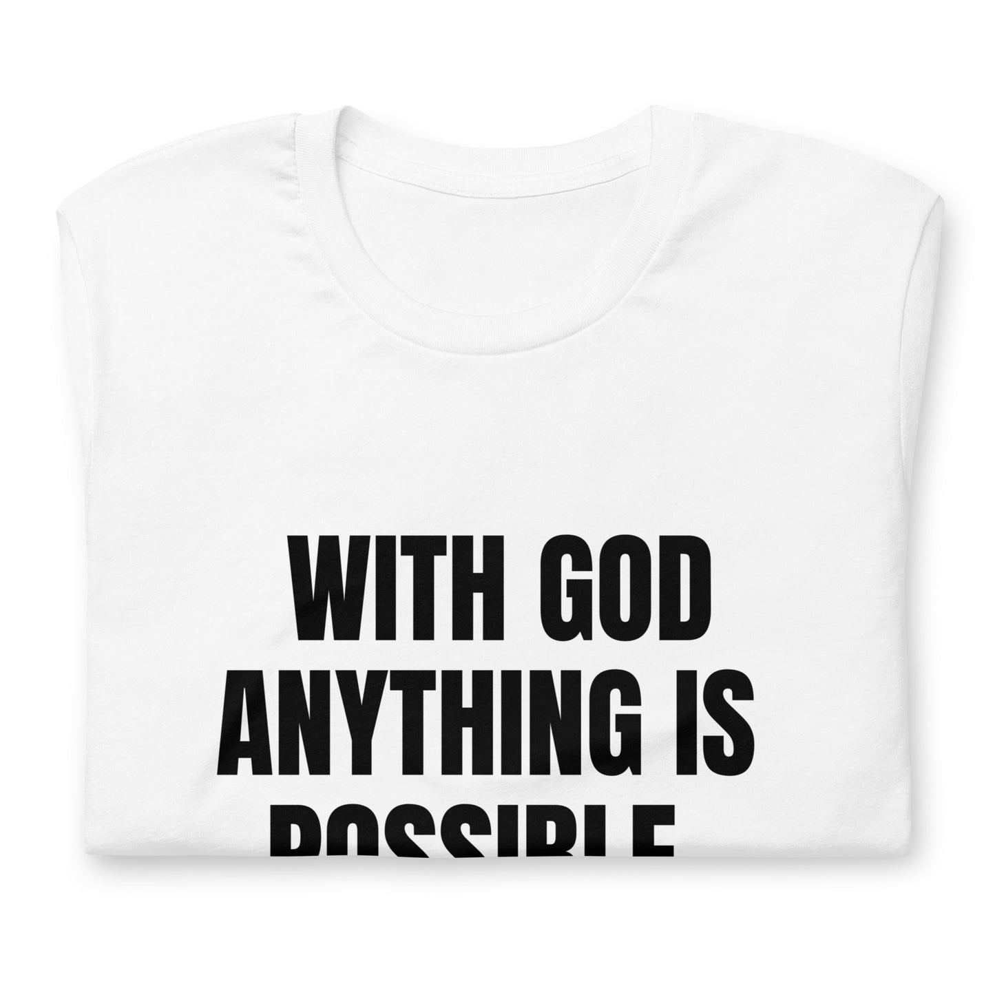 With God Anything Is Possible Faith-Based Unisex T-Shirt | White