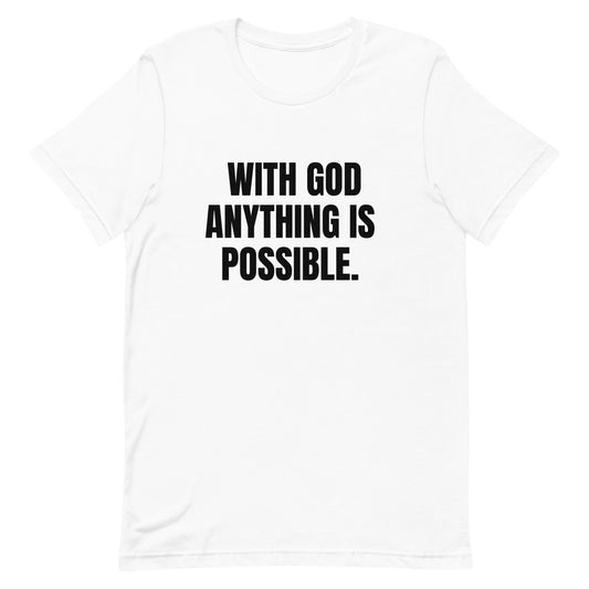 With God Anything Is Possible Faith-Based Unisex T-Shirt | White
