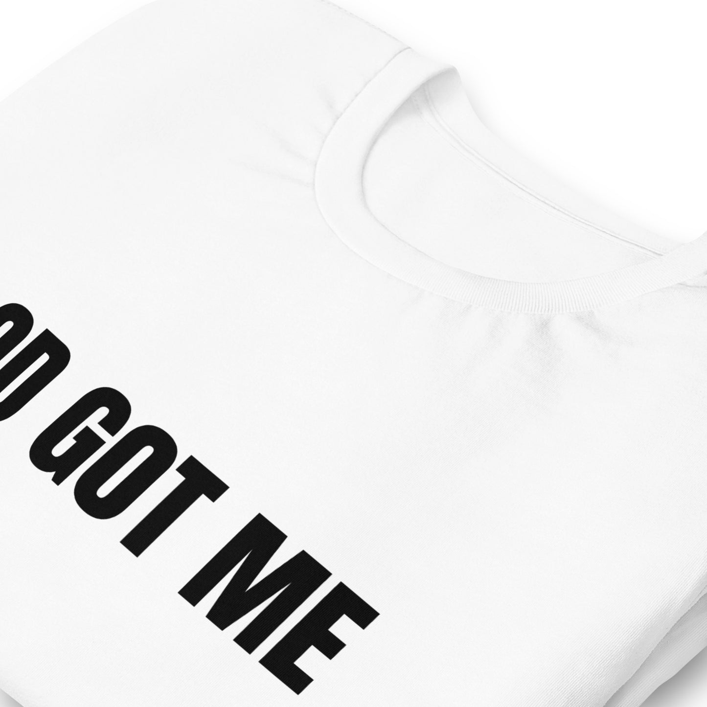 God Got Me Faith-Based Unisex T-Shirt | Christian T-Shirt