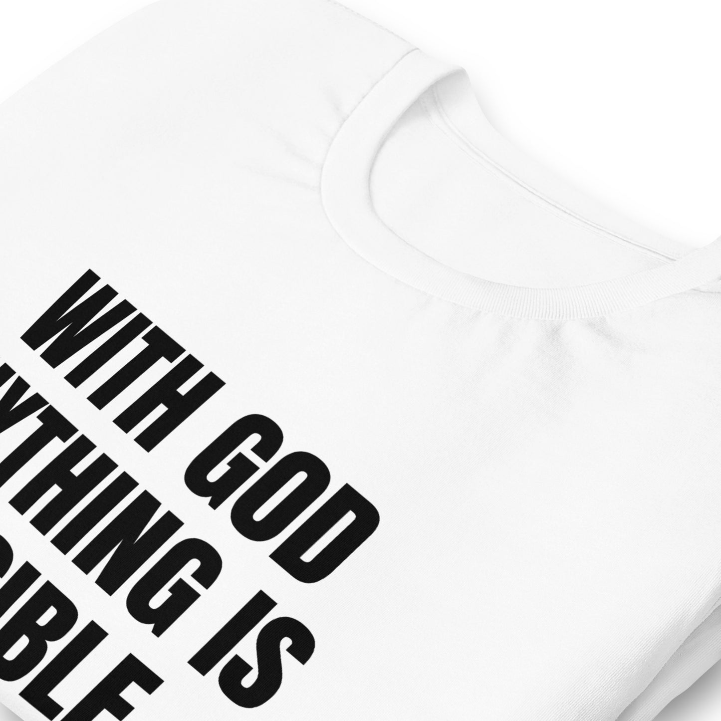 With God Anything Is Possible Faith-Based Unisex T-Shirt | White